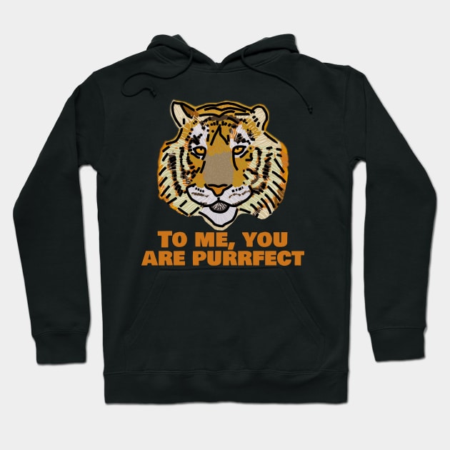 Perfect Big Cat Tiger Says You are Purrfect Hoodie by ellenhenryart